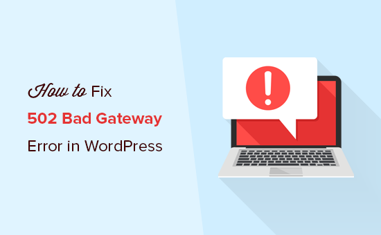 Hvordan fikse 502 bad gateway-feilen i WordPress